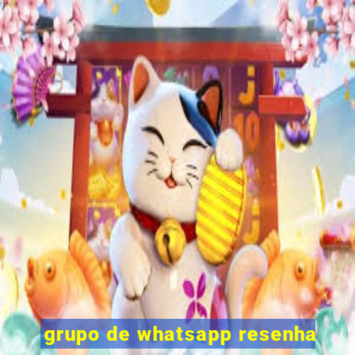 grupo de whatsapp resenha